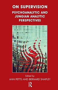 On Supervision: Psychoanalytic and Jungian Analytic Perspectives