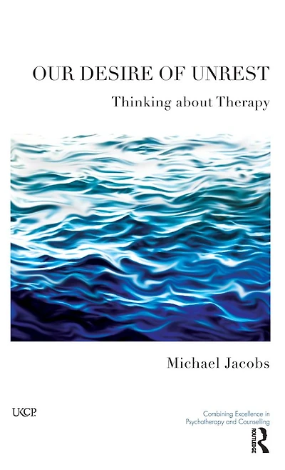 Our Desire of Unrest: Thinking About Therapy