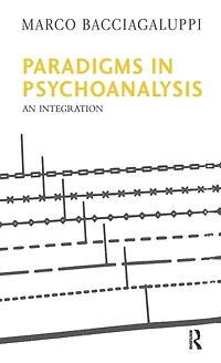 Paradigms Psychoanalysis: An Integration
