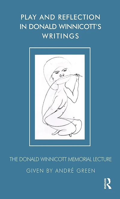Play and Reflection Donald Winnicott's Writings