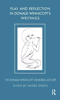 Play and Reflection Donald Winnicott's Writings