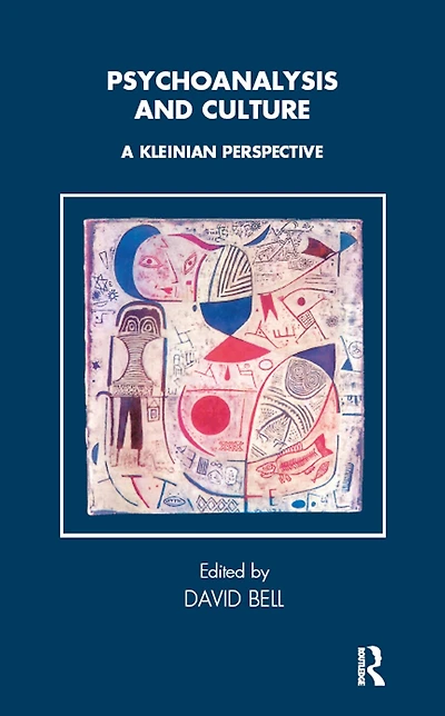 Psychoanalysis and Culture: A Kleinian Perspective