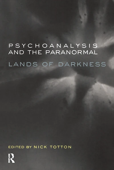 Psychoanalysis and the Paranormal: Lands of Darkness