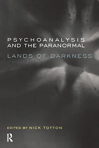 Psychoanalysis and the Paranormal: Lands of Darkness