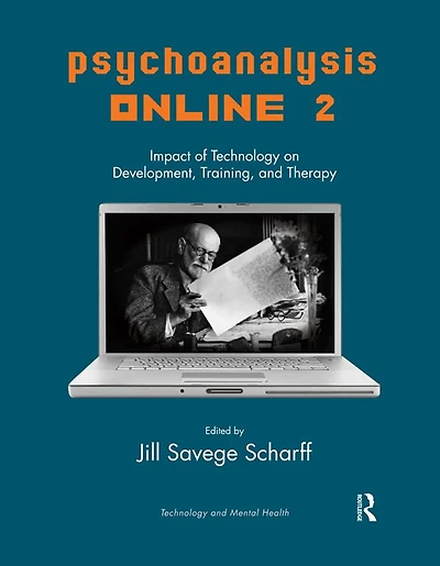 Psychoanalysis Online 2: Impact of Technology on Development, Training, and Therapy