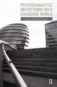 Psychoanalytic Reflections on a Changing World