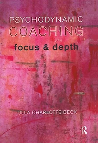 Psychodynamic Coaching: Focus and Depth