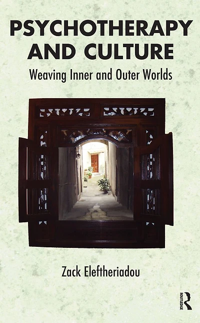 Psychotherapy and Culture: Weaving Inner Outer Worlds