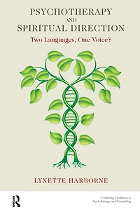 Psychotherapy and Spiritual Direction: Two Languages, One Voice?