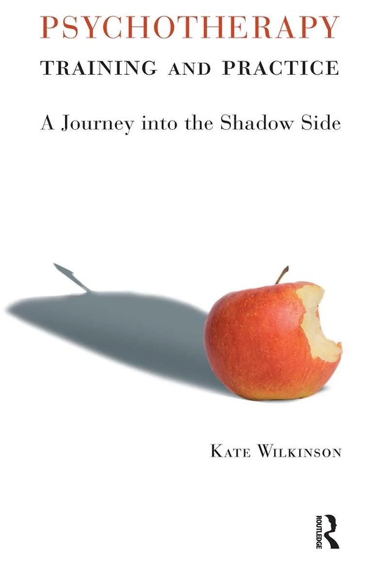 Psychotherapy Training and Practice: A Journey into the Shadow Side