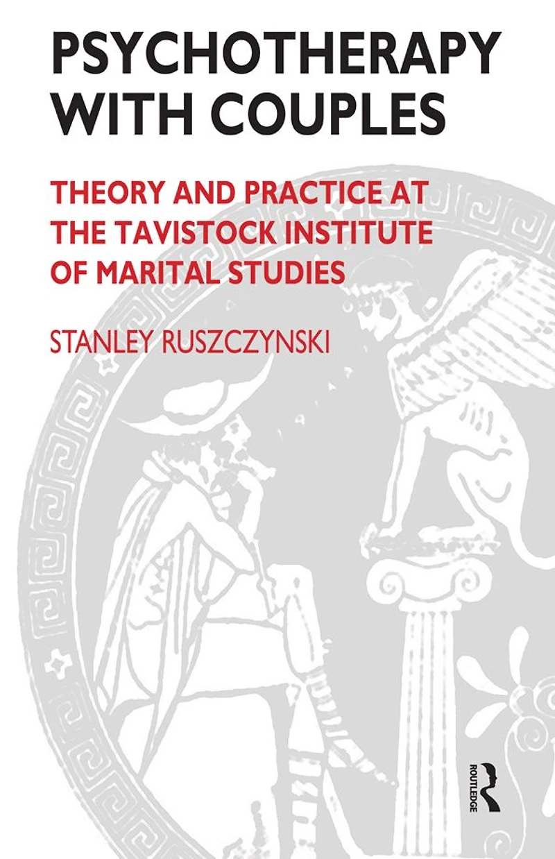 Psychotherapy With Couples: Theory and Practice at the Tavistock Institute of Marital Studies