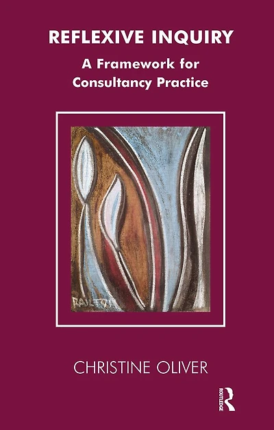Reflexive Inquiry: A Framework for Consultancy Practice