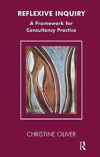 Reflexive Inquiry: A Framework for Consultancy Practice