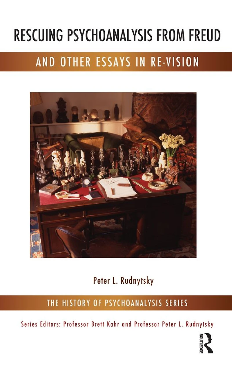 Rescuing Psychoanalysis from Freud and Other Essays Re-Vision