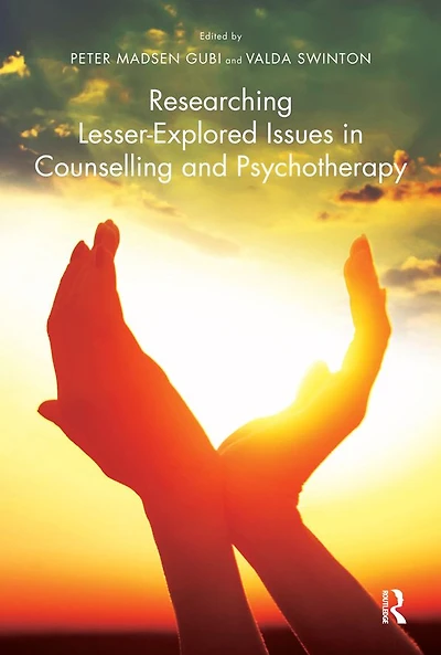 Researching Lesser-Explored Issues Counselling and Psychotherapy