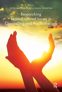 Researching Lesser-Explored Issues Counselling and Psychotherapy