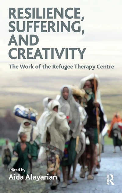 Resilience, Suffering and Creativity: the Work of Refugee Therapy Centre
