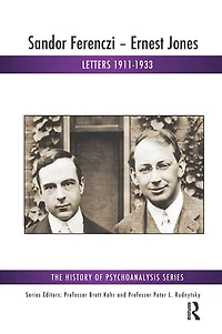 Sandor Ferenczi - Ernest Jones: Letters 1911-1933