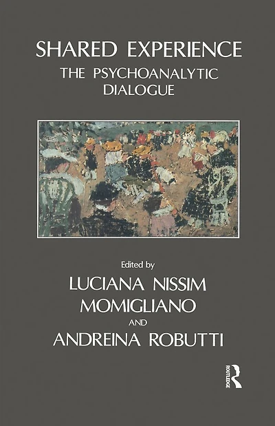 Shared Experience: The Psychoanalytic Dialogue