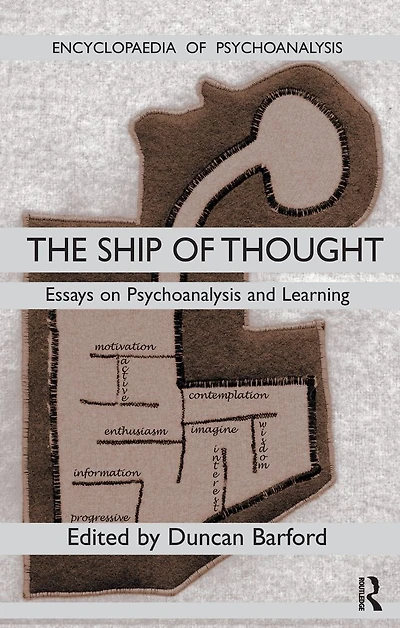 Ship of Thought: Essays on Psychoanalysis and Learning
