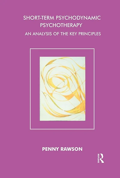 Short-Term Psychodynamic Psychotherapy: An Analysis of the Key Principles