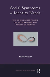 Social Symptoms of Identity Needs: Why We Have Failed to Solve Our Problems and What do About It