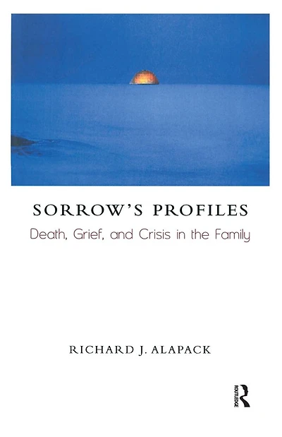 Sorrow's Profiles: Death, Grief, and Crisis the Family