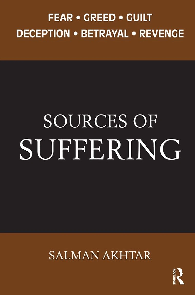 Sources of Suffering: Fear, Greed, Guilt, Deception, Betrayal, and Revenge