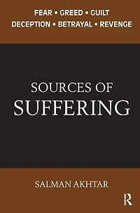 Sources of Suffering: Fear, Greed, Guilt, Deception, Betrayal, and Revenge