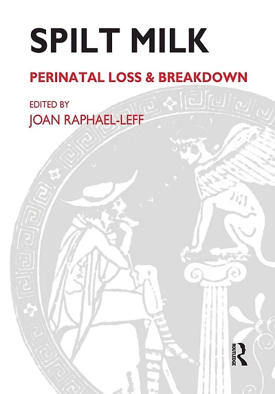 Spilt Milk: Perinatal Loss and Breakdown