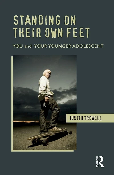 Standing on their Own Feet: You and Your Younger Adolescent