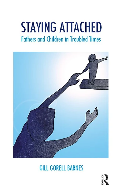 Staying Attached: Fathers and Children Troubled Times
