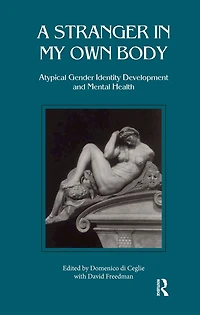 Stranger My Own Body: Atypical Gender Identity Development and Mental Health