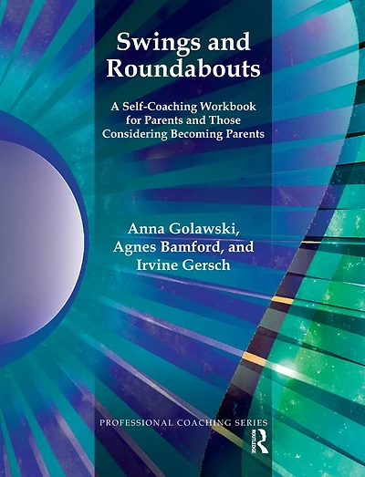 Swings and Roundabouts: A Self-Coaching Workbook for Parents Those Considering Becoming