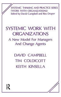 Systemic Work with Organizations: A New Model for Managers and Change Agents