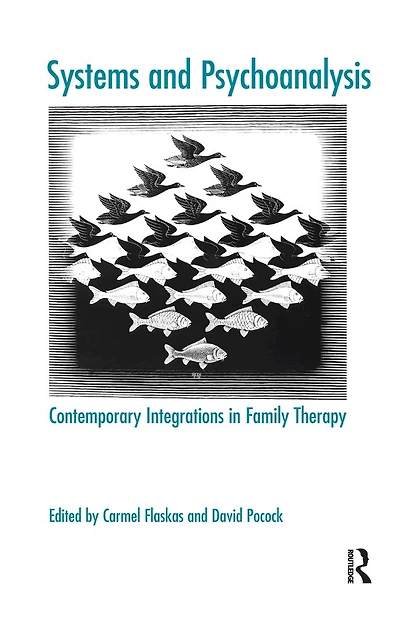 Systems and Psychoanalysis: Contemporary Integrations Family Therapy