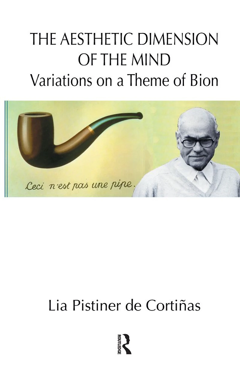 the Aesthetic Dimension of Mind: Variations on a Theme Bion