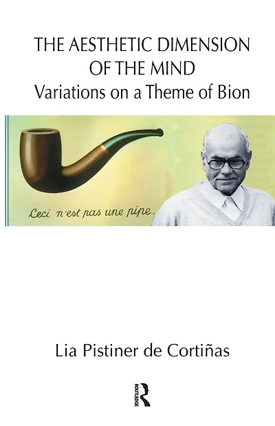 the Aesthetic Dimension of Mind: Variations on a Theme Bion