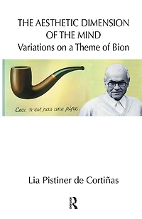 the Aesthetic Dimension of Mind: Variations on a Theme Bion