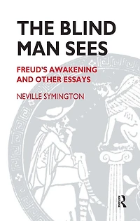 The Blind Man Sees: Freud's Awakening and Other Essays