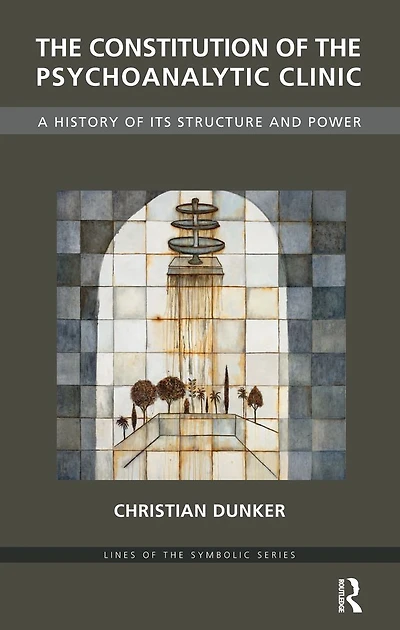 the Constitution of Psychoanalytic Clinic: A History its Structure and Power