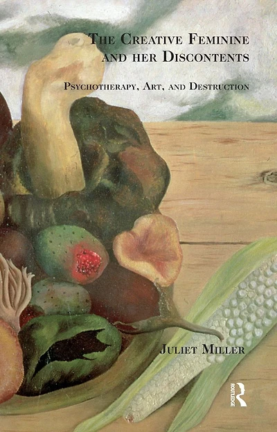 The Creative Feminine and her Discontents: Psychotherapy, Art Destruction