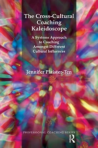 The Cross-Cultural Coaching Kaleidoscope: A Systems Approach to Amongst Different Cultural Influences
