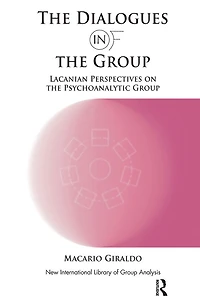 the Dialogues and of Group: Lacanian Perspectives on Psychoanalytic Group