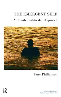 The Emergent Self: An Existential-Gestalt Approach