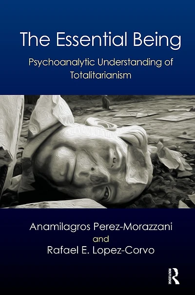 The Essential Being: Psychoanalytic Understanding of Totalitarianism