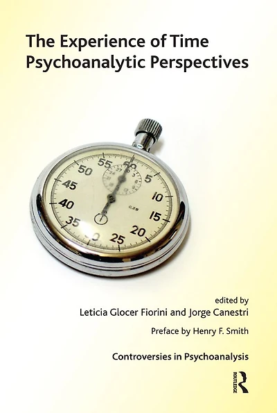 The Experience of Time: Psychoanalytic Perspectives