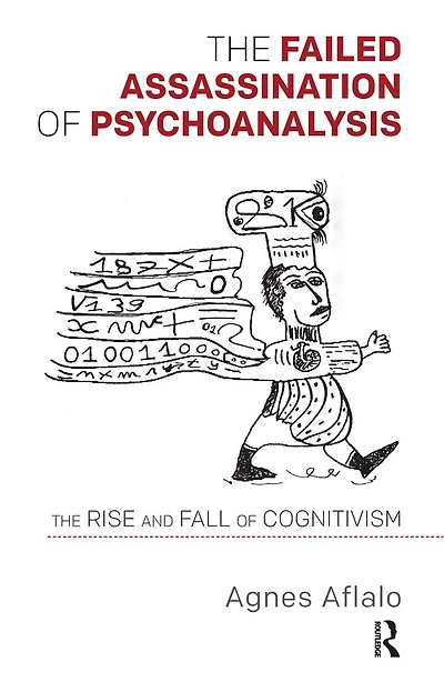 The Failed Assassination of Psychoanalysis: Rise and Fall Cognitivism