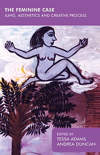 The Feminine Case: Jung, Aesthetics and Creative Process