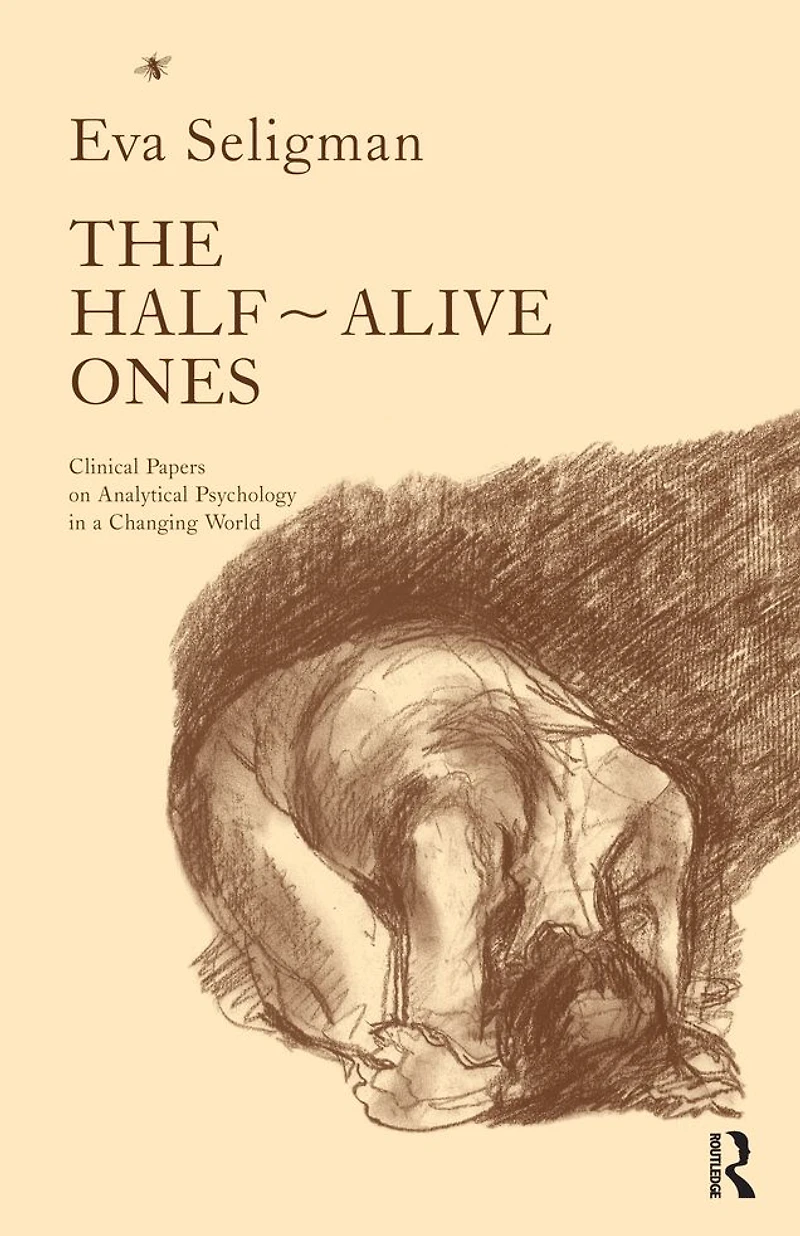 The Half-Alive Ones: Clinical Papers on Analytical Psychology a Changing World